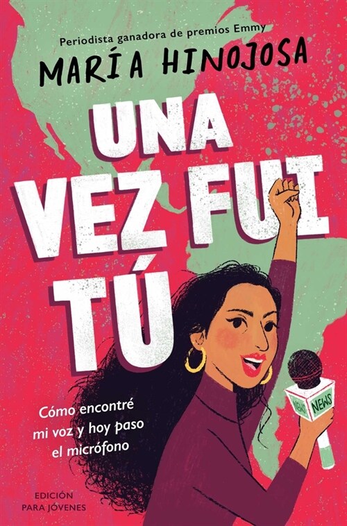 Una Vez Fui T?-- Edici? Para J?enes (Once I Was You -- Adapted for Young Readers): C?o Encontr?Mi Voz Y Hoy Paso El Micr?ono (Paperback)