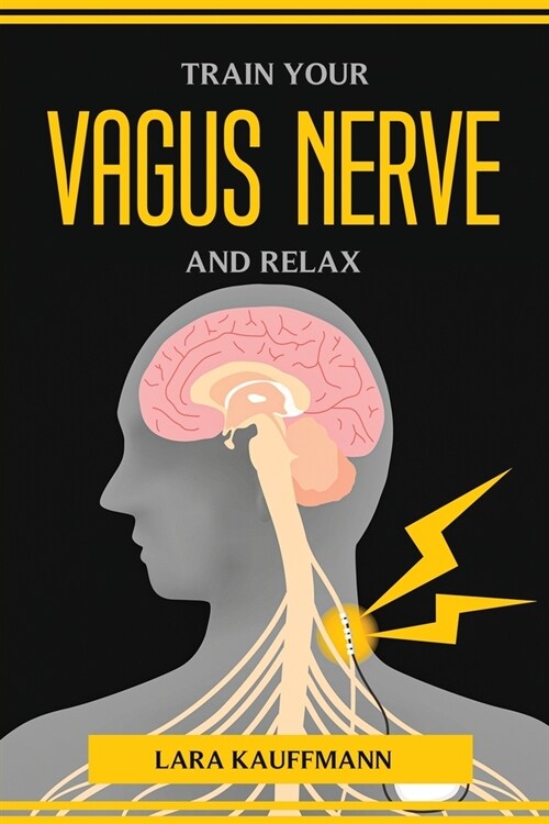 Train Your Vagus Nerve and Relax (Paperback)