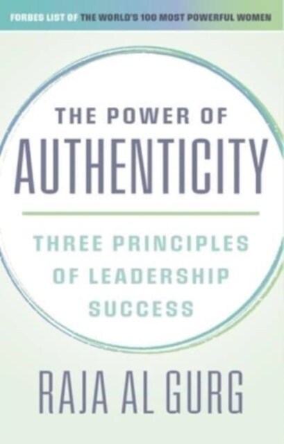 The Power of Authenticity : Three Principles of Leadership Success (Paperback)