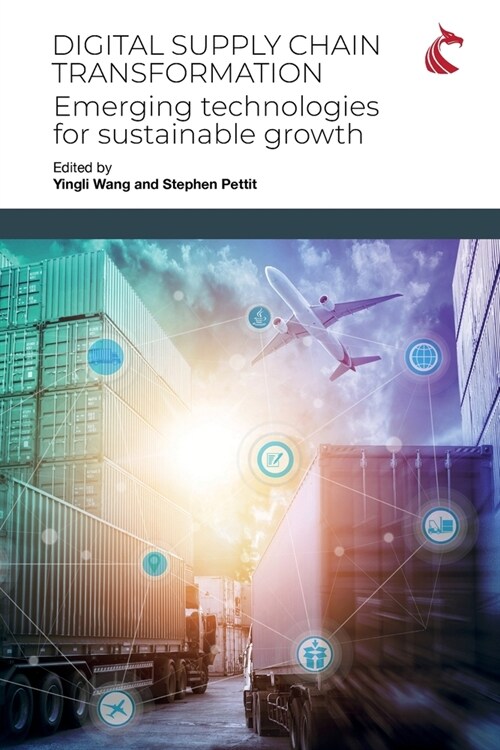 Digital Supply Chain Transformation: Emerging Technologies for Sustainable Growth (Paperback)