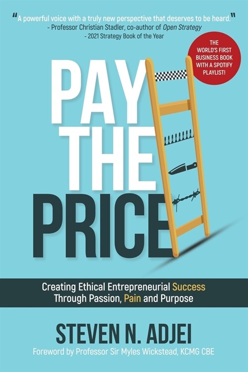 Pay The Price: Creating Ethical Entrepreneurial Success Through Passion, Pain and Purpose (Paperback)