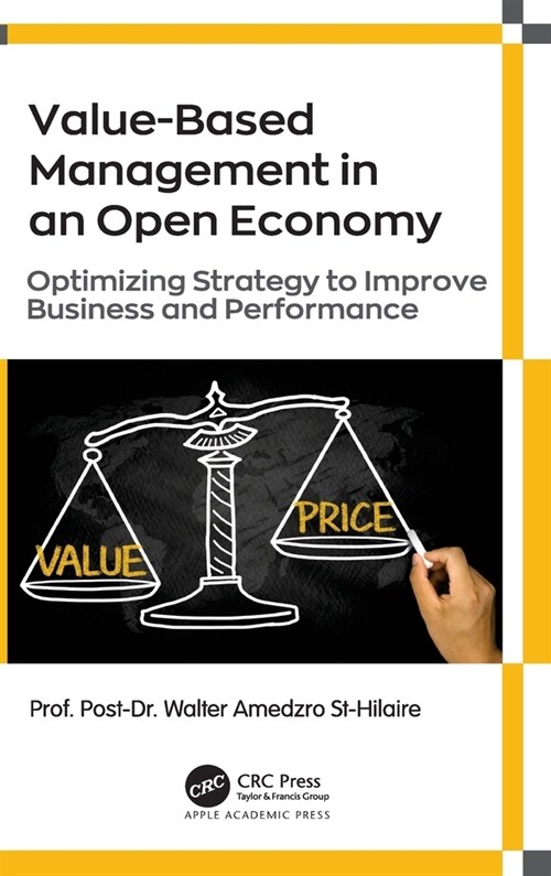 Value-Based Management in an Open Economy: Optimizing Strategy to Improve Business and Performance (Hardcover)
