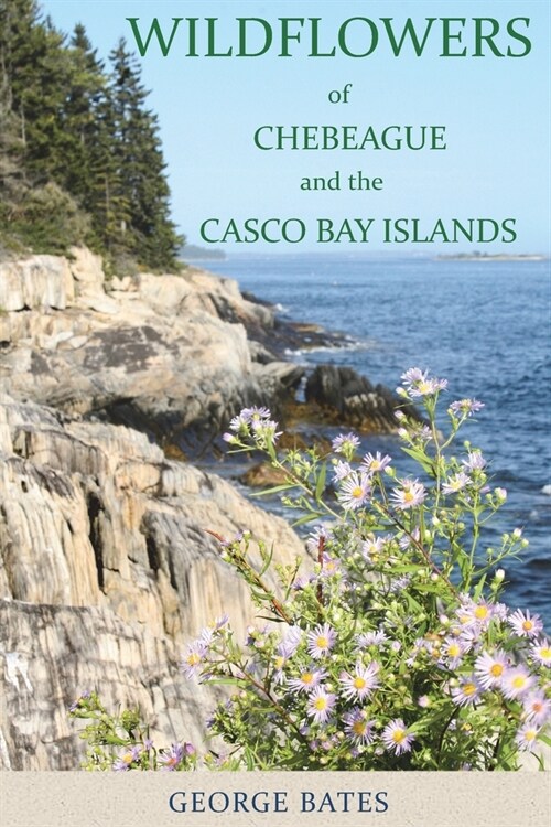 Wildflowers of Chebeague and the Casco Bay Islands (Paperback)