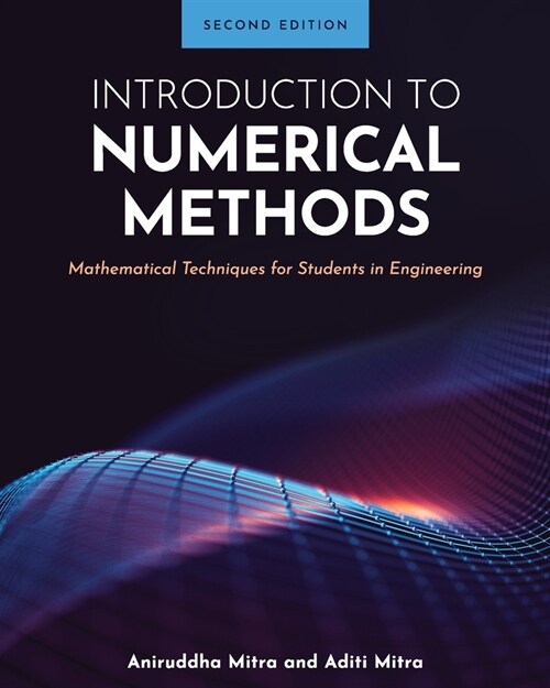 Introduction to Numerical Methods: Mathematical Techniques for Students in Engineering (Paperback)