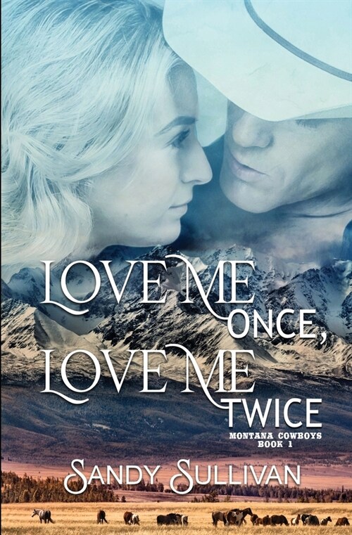 Love Me Once, Love Me Twice: Montana Cowboys 1 (Paperback)