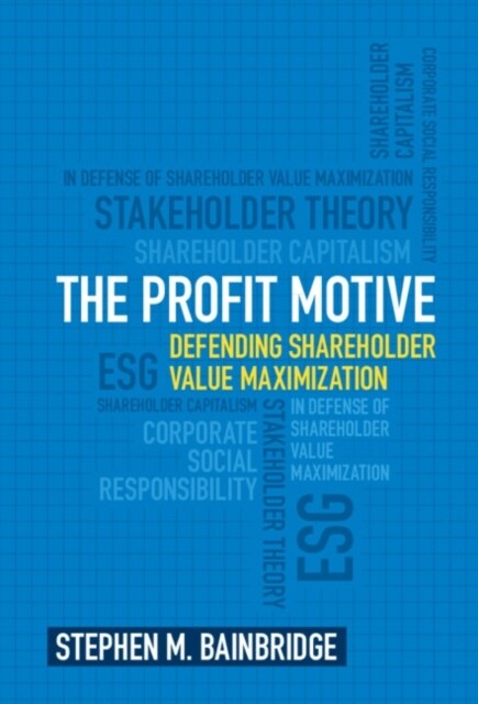 The Profit Motive : Defending Shareholder Value Maximization (Hardcover)