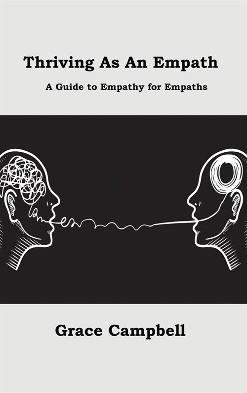 Thriving as an Empath: A Guide to Empathy for Empaths (Hardcover)