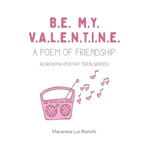 Be My Valentine: A Poem of Friendship (Paperback)