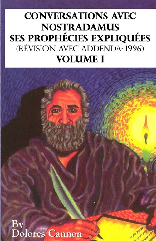 Conversations avec Nostradamus, Volume I: Ses proph?ies expliqu?s (r?ision avec addenda: 1996) (Paperback)