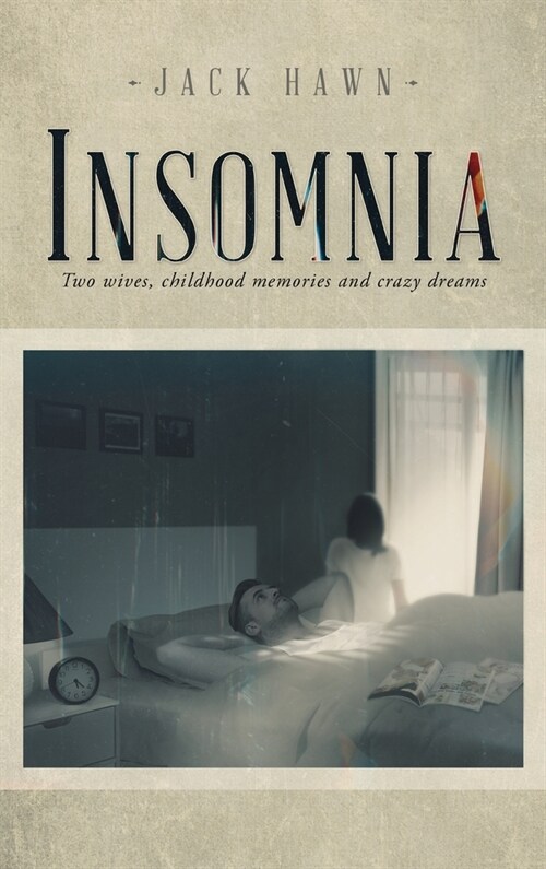 Insomnia: Two Wives, Childhood Memories and Crazy Dreams (Hardcover)