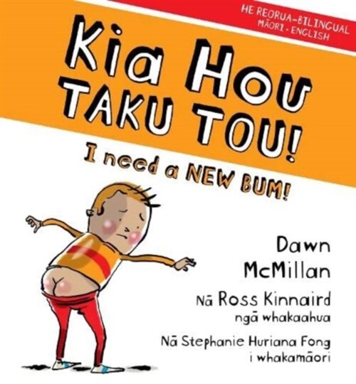 Kia Hou Taku Tou!: I Need a New Bum! (Paperback)