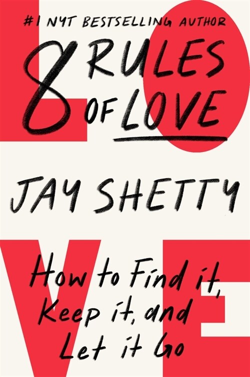 8 Rules of Love: How to Find It, Keep It, and Let It Go (Hardcover)