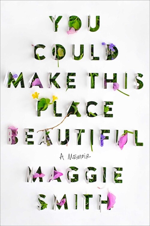 You Could Make This Place Beautiful: A Memoir (Hardcover)
