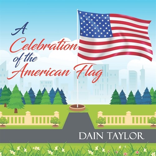 A Celebration of the American Flag (Paperback)