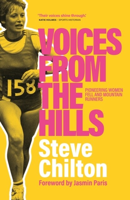 Voices from the Hills : Pioneering women fell and mountain runners (Hardcover)