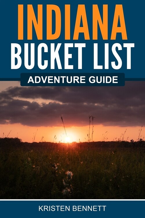 Indiana Bucket List Adventure Guide (Paperback)