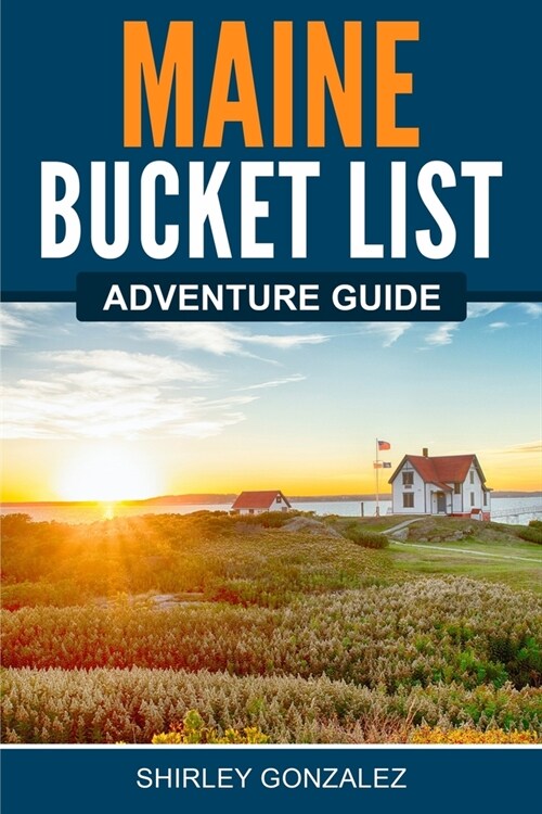 Maine Bucket List Adventure Guide (Paperback)