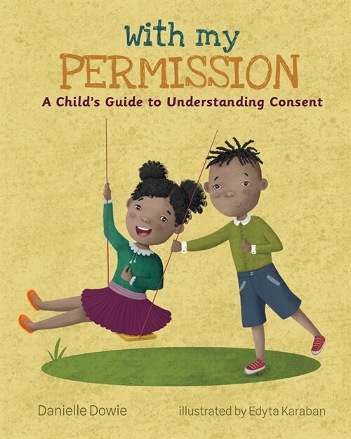 With My Permission: A Childs Guide to Understanding Consent (Paperback)