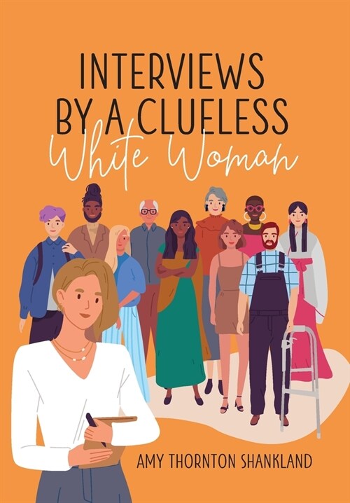 Interviews by a Clueless White Woman (Hardcover)