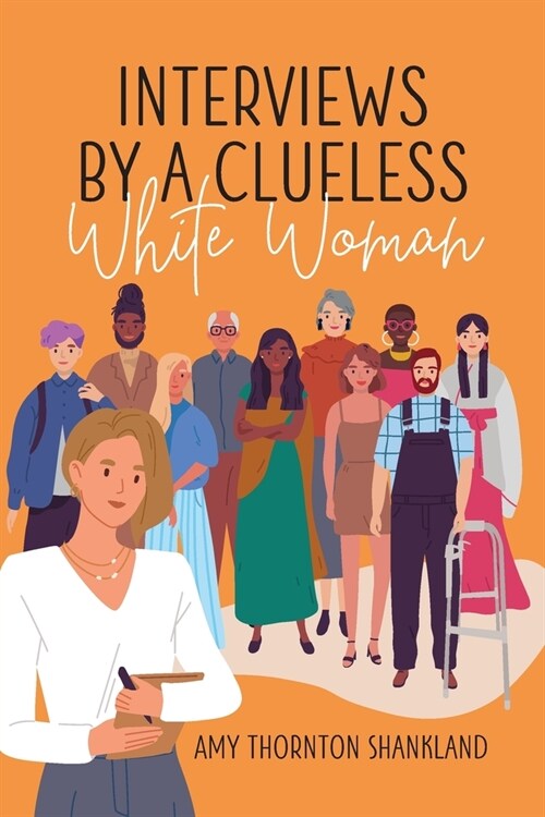 Interviews by a Clueless White Woman (Paperback)