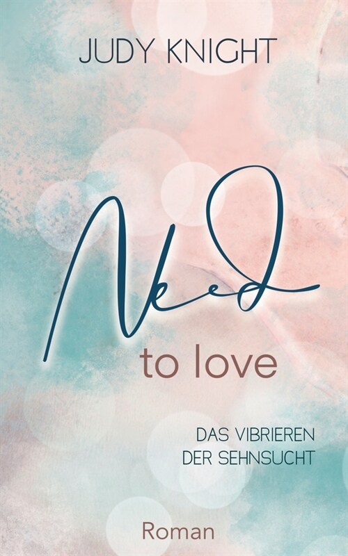 Need to Love: Das Vibrieren der Sehnsucht (Paperback)