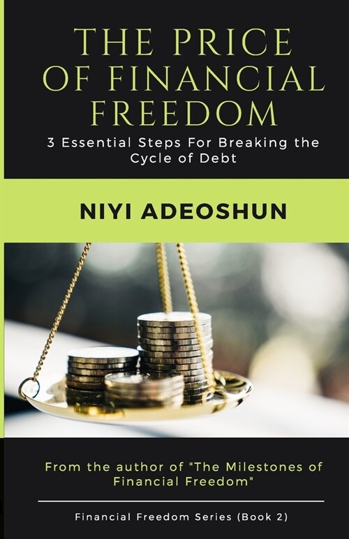 The Price of Financial Freedom: 3 Essential Steps For Breaking the Cycle of Debt, 2nd Edition (Paperback)