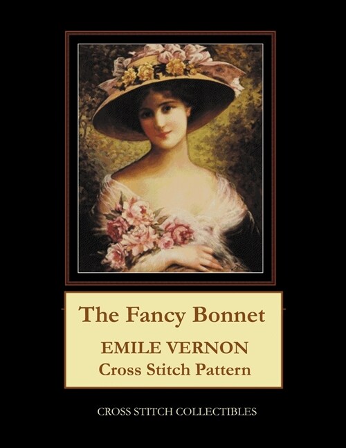 The Fancy Bonnet: Emile Vernon Cross Stitch Pattern (Paperback)