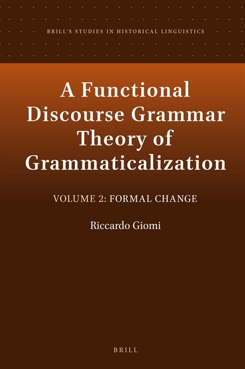 A Functional Discourse Grammar Theory of Grammaticalization: Volume 2: Formal Change (Hardcover)