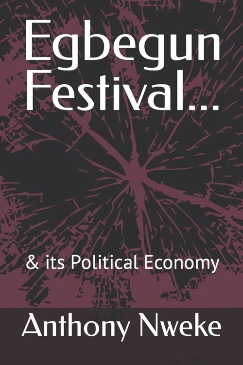 Egbegun Festival...: & its Political Economy (Paperback)