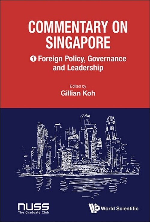 Commentary on Singapore, Volume 1: Foreign Policy, Governance and Leadership (Hardcover)