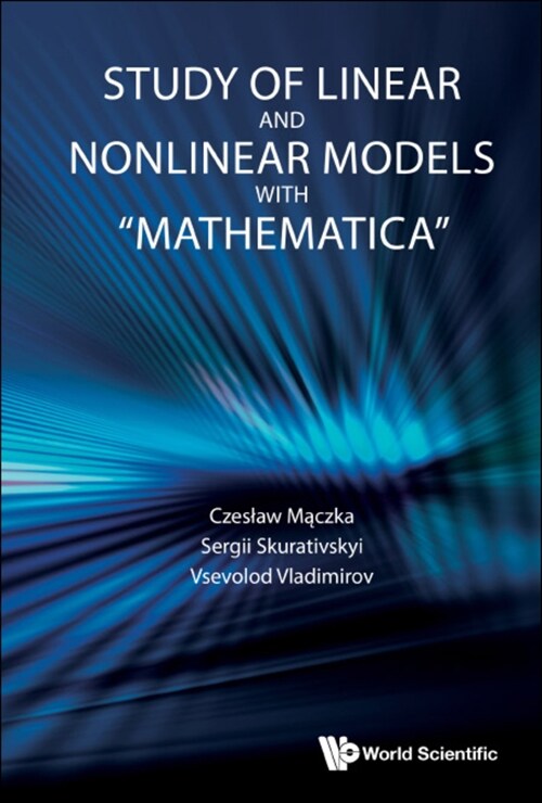 Study of Linear and Nonlinear Models with Mathematica (Hardcover)