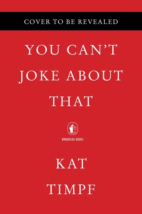You Cant Joke about That: Why Everything Is Funny, Nothing Is Sacred, and Were All in This Together (Hardcover)