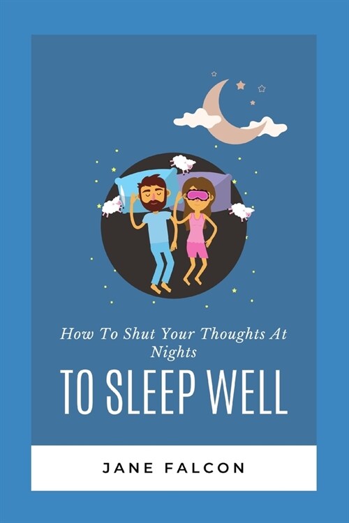 How To Shut Your Thoughts At Nights To Sleep Well (Paperback)