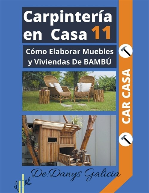 Carpinter? en casa 11. C?o Elaborar Muebles y Viviendas De BAMB? (Paperback)