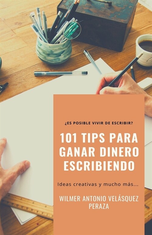101 Tips para ganar dinero escribiendo (Paperback)