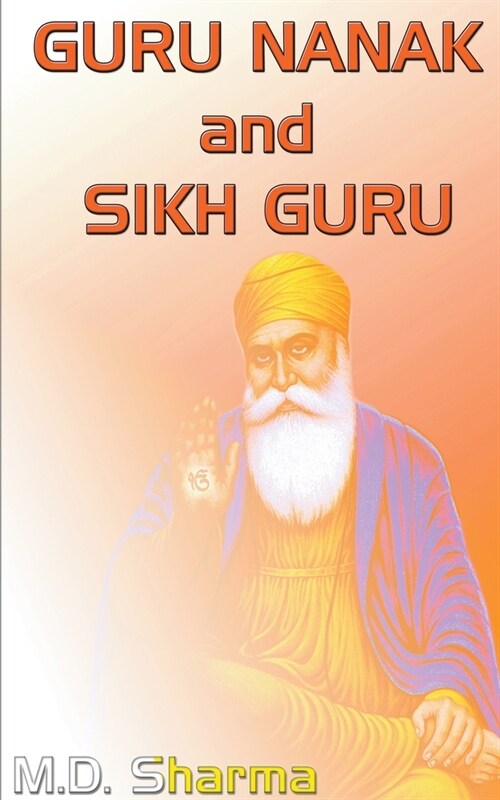 Guru Nanak and Sikh Guru (Paperback)