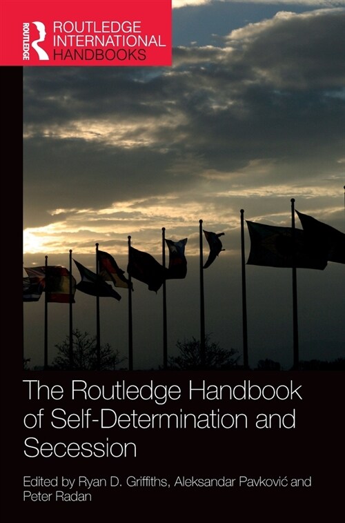 The Routledge Handbook of Self-Determination and Secession (Hardcover)