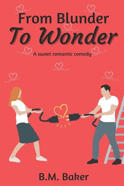 From Blunder To Wonder: A Sweet Romantic Comedy (Paperback)