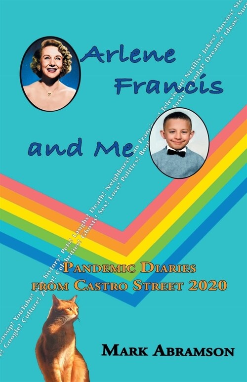 Arlene Francis and Me: Pandemic Diaries from Castro Street 2020 (Paperback)