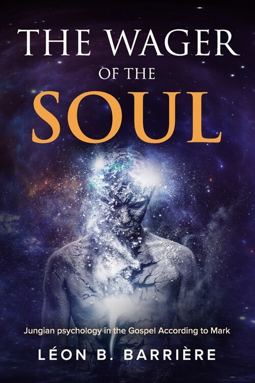 The Wager of the Soul: Jungian Psychology in the Gospel According to Mark (Paperback)
