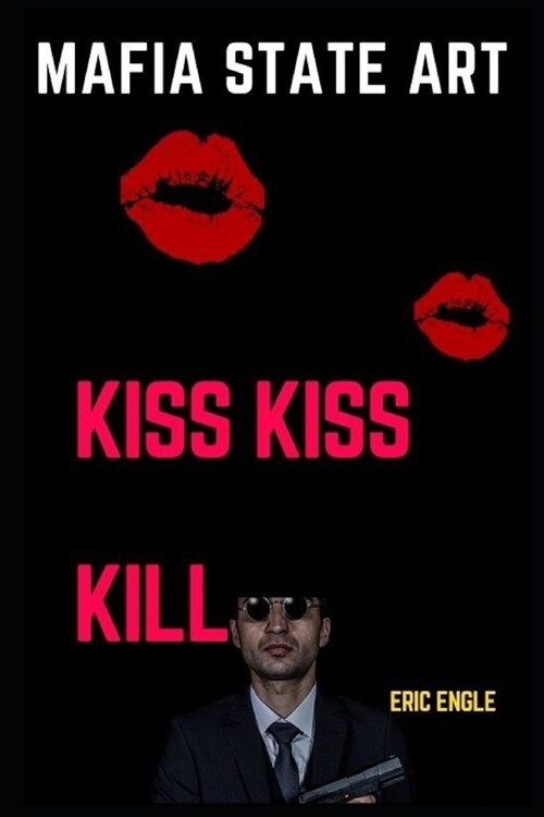 Mafia State Art Kiss Kiss Kill (Paperback)