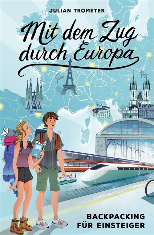 Mit dem Zug durch Europa: Backpacking f? Einsteiger (Paperback)