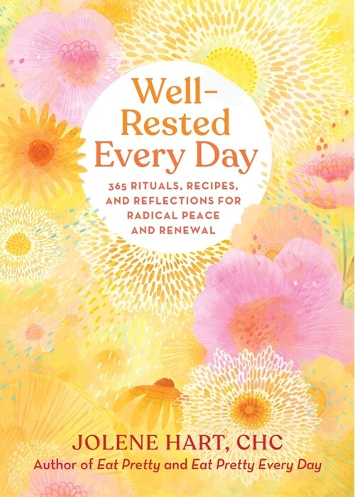 Well-Rested Every Day: 365 Rituals, Recipes, and Reflections for Radical Peace and Renewal (Paperback)