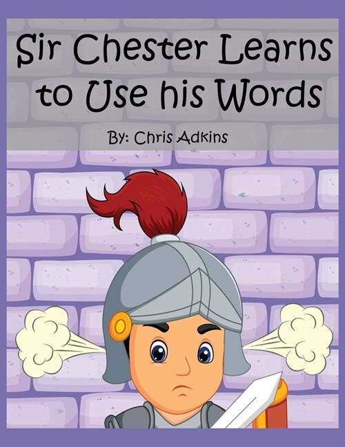 Sir Chester Learns to Use his Words (Paperback)