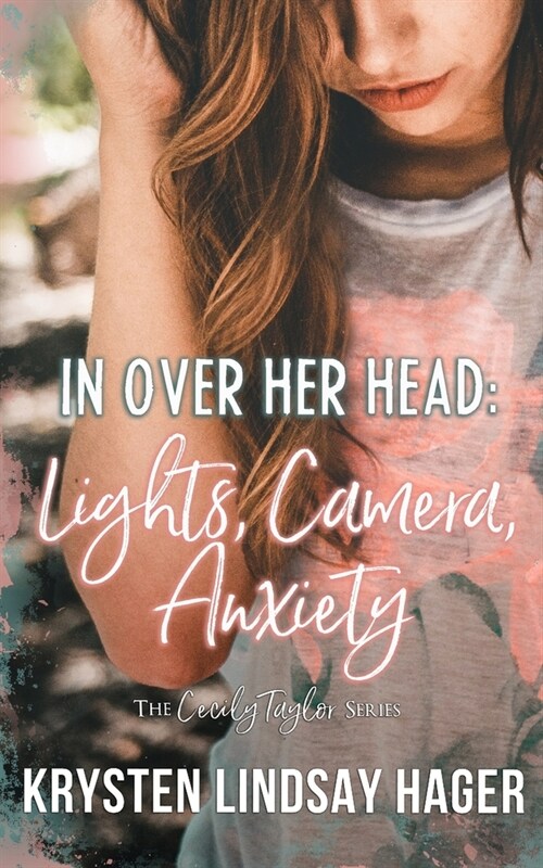 In Over Her Head: Lights, Camera, Anxiety (Paperback)