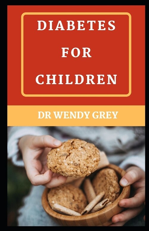 Diabetes for Children: An Essential Guide to Understanding and Managing the Issues (Paperback)