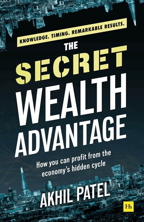 The Secret Wealth Advantage : How You Can Profit from the Economys Hidden Cycle (Paperback)