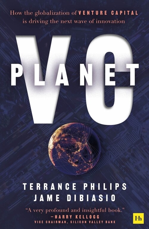 Planet VC : How the Globalization of Venture Capital Is Driving the Next Wave of Innovation (Paperback)