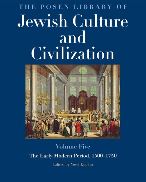 The Posen Library of Jewish Culture and Civilization, Volume 5: The Early Modern Era, 1500-1750 (Hardcover)
