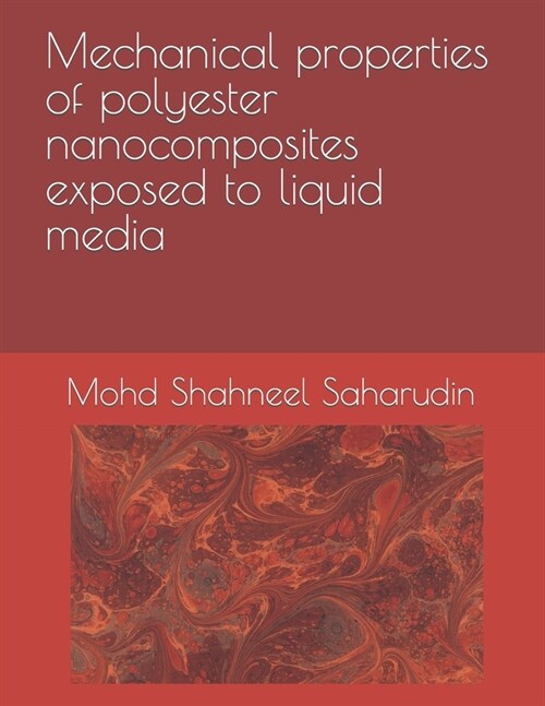 Mechanical properties of polyester nanocomposites exposed to liquid media (Paperback)